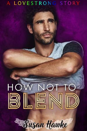 [Lovestrong 01] • How Not to Blend (LOVESTRONG Book 1)